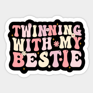Twinning With My Bestie Sticker